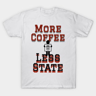 coffee is more important than politicians T-Shirt
